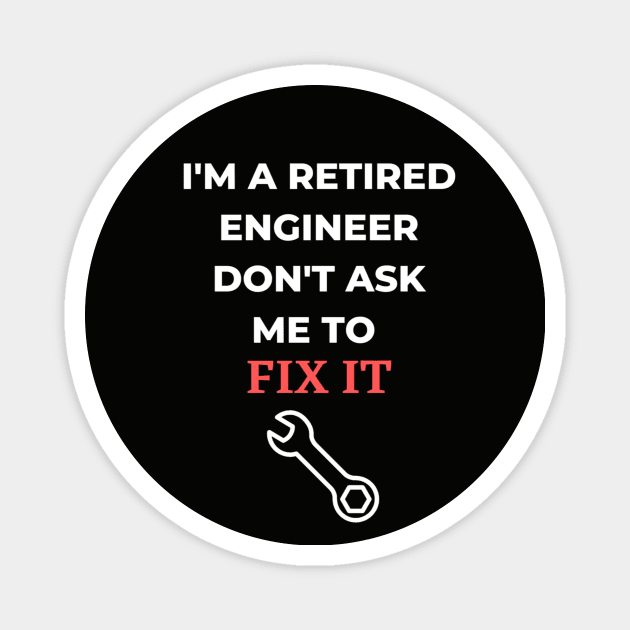 I'm a Retired Engineer Magnet by Humor me Engineering and Math